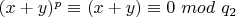 $(x+y)^p \equiv (x+y) \equiv 0 $ $mod$ $ q_2$