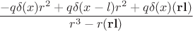 $$\frac{-q\delta(x)r^2+q\delta(x-l)r^2+q \delta(x) (\mathbf{r}\mathbf{l})}{r^3-r(\mathbf{r}\mathbf{l})}$$