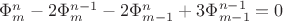 $\Phi_m^n-2\Phi_m^{n-1}-2\Phi_{m-1}^n+3\Phi_{m-1}^{n-1}= 0$