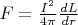 $F = \frac{I^2}{4 \pi} \frac{d L}{d r}$