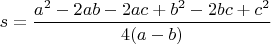 $s = \dfrac{a^2 - 2ab - 2ac + b^2 - 2bc + c^2}{4(a - b)}$