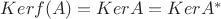$Ker f(A) = Ker A = Ker A^*$