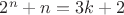 $2^n+n=3k+2$