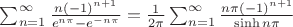 $\sum_{n=1}^{\infty} \frac{n(-1)^{n+1}}{e^{n\pi}-e^{-n\pi}}=\frac{1}{2\pi}\sum_{n=1}^{\infty} \frac{n\pi(-1)^{n+1}}{\sinh{n\pi}}$