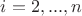$i=2,...,n$