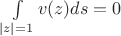 $\int\limits_{|z|=1} v(z) ds = 0$