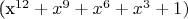 (x^{12}+x^9+x^6+x^3+1)$