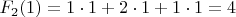 $F_{2}(1)=1\cdot1+2\cdot1+1\cdot1=4$
