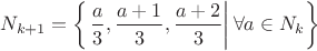 $${N_{k+1}}=\left\{ \left. \frac{a}{3},\frac{a+1}{3},\frac{a+2}{3} \right|\forall a\in {N_k} \right\}$$