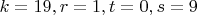 $k=19,r=1,t=0,s=9$