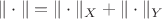 $\|\cdot\|=\|\cdot\|_X+\|\cdot\|_Y$