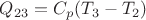 $Q_{23}=C_p (T_3-T_2)$