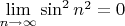 $\lim\limits_{n\to\infty}\sin^2 n^2=0$