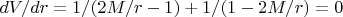 $dV/dr = 1/(2M/r-1) + 1/(1-2M/r)=0$