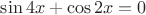 $ \sin 4x + \cos 2x = 0 $