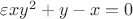 ${\varepsilon}xy^2+y-x=0$