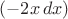 ${(-2x\,dx)}$