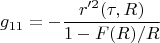 $$g_{11}=-\frac{r'^2(\tau,R)}{1-F(R)/R}$$