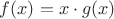 $f(x)=x\cdot g(x)$