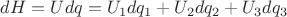 $dH=Udq=U_1dq_1+U_2dq_2+U_3dq_3$
