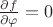 $\frac{\partial f}{\partial \varphi}=0$