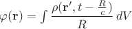 $\varphi(\mathbf r)=\int\dfrac{\rho(\mathbf r', t-\frac R c)}{R}\,dV$