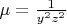 $\mu = \frac{1}{y^2 z^2}$