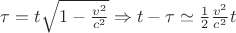 $\tau=t\sqrt{1-\frac{v^2}{c^2}} \Rightarrow t-\tau \simeq \frac{1}{2}\frac{v^2}{c^2}t$