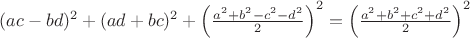 $(ac - bd)^2  + (ad + bc)^2  + \left( {\frac{{a^2  + b^2  - c^2  - d^2 }}{2}} \right)^2  = \left( {\frac{{a^2  + b^2  + c^2  + d^2 }}{2}} \right)^2 $
