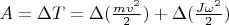 $A = \Delta T = \Delta (\frac{mv^2}{2}) + \Delta (\frac{J \omega^2}{2})$