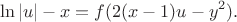 $$
\ln |u| - x = f(2(x - 1) u - y^2).
$$