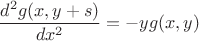 $$\frac{d^{2}g(x,y+s)}{dx^2}=-yg(x,y)$$
