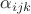 $\alpha_{ijk}$