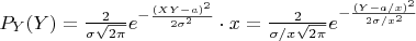 $P_Y(Y)=\frac {2} {\sigma \sqrt {2\pi}}e^{-\frac{(XY-a)^2}{2{\sigma}^2}}\cdot x=\frac {2} {\sigma/x \sqrt {2\pi}}e^{-\frac{(Y-a/x)^2}{2{\sigma/x}^2}$