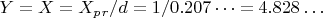 $ Y=X= X_p_r / d =1/0.207&hellip;=4.828&hellip;$