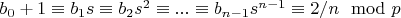 $b_0+1 \equiv b_1 s \equiv b_2 s^2 \equiv ... \equiv b_{n-1} s^{n-1} \equiv 2/n \mod p$