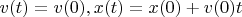 $v(t)=v(0), x(t)=x(0)+v(0)t$