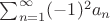 $\sum_{n=1}^\infty (-1)^2a_n$