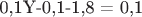 0,1Y-0,1-1,8 = 0,1