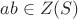 $ab\in Z(S)$