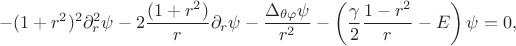 $$
-(1+r^2)^2\partial^2_r\psi-2\frac{(1+r^2)}{r}\partial_r\psi-\frac{\Delta_{\theta\varphi}\psi}{r^2}-\left(\frac{\gamma}{2}\frac{1-r^2}{r}-E\right)\psi=0,
$$