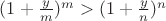 $(1+\frac{y}m)^m>(1+\frac{y}n)^n$