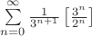 $\sum\limits_{n=0}^{\infty}\frac{1}{3^{n+1}}\left[\frac{3^n}{2^n}\right]$