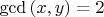 $\gcd \left( x,y \right)=2$