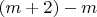 $(m+2)-m$