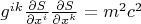 $g^{ik}\frac{\partial S}{\partial x^i}\frac{\partial S}{\partial x^k}=m^2 c^2$
