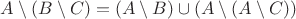 $A\setminus(B\setminus C)=(A\setminus B)\cup(A\setminus(A\setminus C))$