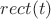 $rect(t)$