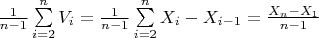 $ \frac{1}{n-1} \sum\limits_{i=2}^{n} V_i = \frac{1}{n-1} \sum\limits_{i=2}^{n} X_i - X_{i-1} = \frac{X_n - X_1}{n-1} $