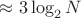 $\approx 3 \log_2 N$